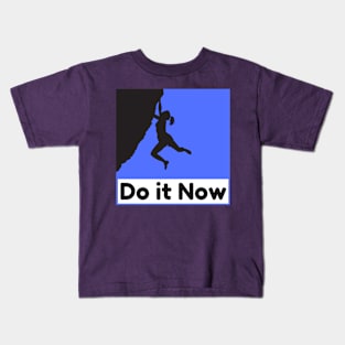 Do it now + motivation + Quotes - Blue &amp;amp; Black T-Shirt Kids T-Shirt